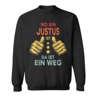 Name Justus Wo Ein Justus Istorname Sweatshirt - Geschenkecke