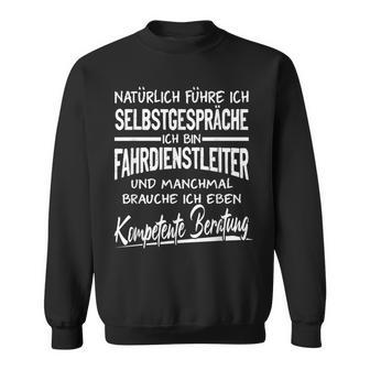 Natürlich Führ Ich Selbstpräche Driving Service Manager Sweatshirt - Geschenkecke