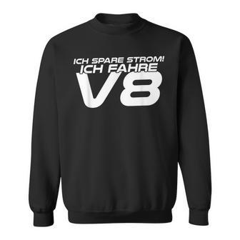 Natürlich Save Ich Strom Ich Fahre8 Autotuning Sweatshirt - Geschenkecke