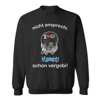 Nicht Ansprechi Hamsti Schonergebi Sweatshirt - Geschenkecke