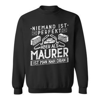 Niemand Ist Perfekt Aber Als Maurer Handwerker Sweatshirt - Geschenkecke