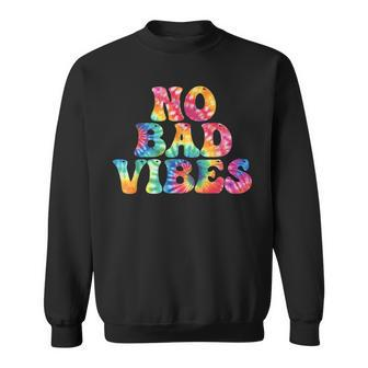 No Bad Vibes Awesome Summer Streetwear Tie Dye Sweatshirt - Monsterry AU