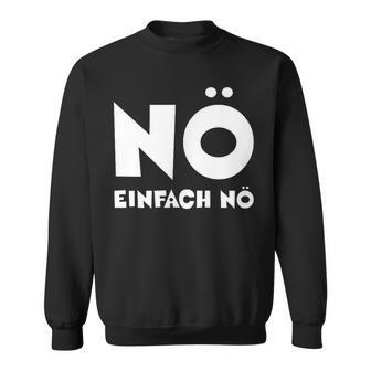 Nö Einfach Nö Slogan Nager Office Fun & School Sweatshirt - Geschenkecke