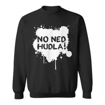 With No Ned Hudla Immer Mit Der Ruhe Swabian Swabian Sweatshirt - Geschenkecke