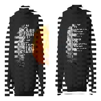 No Regrets In Life Just Lessons Learned Motivation Sweatshirt - Monsterry