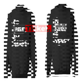 No Ticket No Support Informatik Admin Arbeit Job Sweatshirt - Seseable