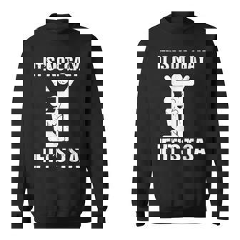 It Is Not Gay If It's Tsa It Is Not Gay If It's Tsa Sweatshirt - Thegiftio UK