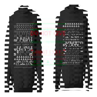Do Not Give Me Cigarette No Matter What I Say Ugly Christmas Sweatshirt | Mazezy