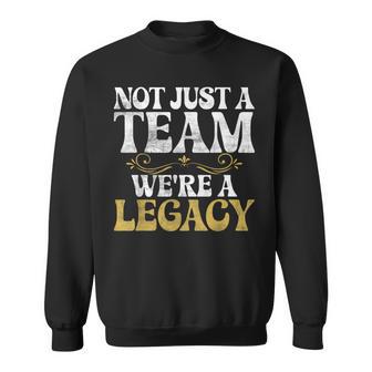 Not Just A Team We Are Legacy Sport Team Sweatshirt - Thegiftio UK