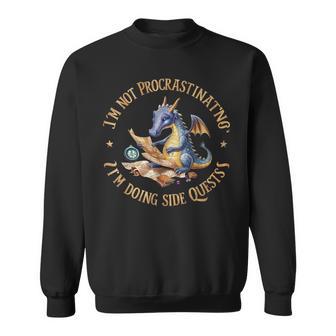 Not Procrastinating Side Quests Rpg Gamer Dragons Cool Sweatshirt | Mazezy