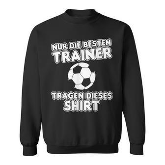 Nur Die Beste Trainer Nur Die Beste Trainer S Sweatshirt - Geschenkecke