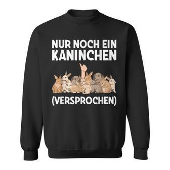 Nur Noch Ein Kaninchen Promise Nur Noch Ein Sweatshirt - Geschenkecke