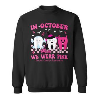 October We Wear Pink Breast Cancer Dentist Th Halloween Sweatshirt - Thegiftio UK