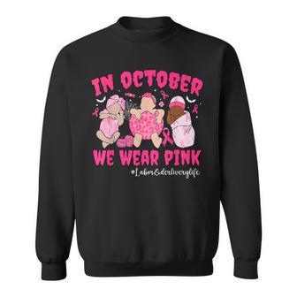 In October We Wear Pink Labor & Delivery Life Breast Cancer Sweatshirt - Thegiftio UK