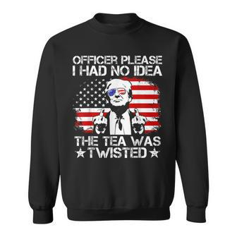 Officer Please I Had No Idea The Tea Twisted Usa Flag Trump Sweatshirt - Monsterry DE