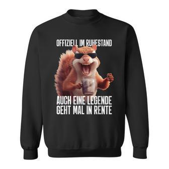 Offiziell Im Retirestand Auch Eine Legende Geht Mal In Retire Sweatshirt - Geschenkecke