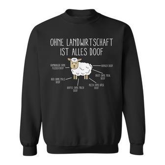 Ohne Landwirtschaft Ist Alles Doof Farmers Slogan Sweatshirt - Geschenkecke