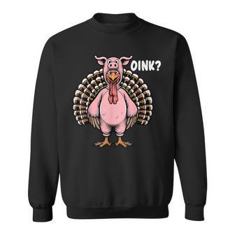 Oink Turkey Thanksgiving In Pig Disguise Halloween Sweatshirt - Monsterry