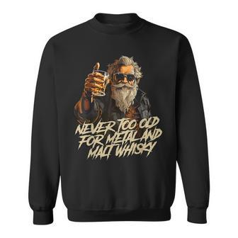 Never Too Old For Metal And Malt Whisky Rocker Sweatshirt - Geschenkecke