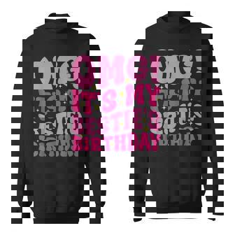 Omg It's My Bestie's Birthday Best Friend Birthday Sweatshirt - Thegiftio