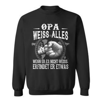 Opa Weiss Alles Wenn Er Es Nicht Weiss Erfindet Er Etwas Sweatshirt - Geschenkecke