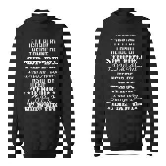 If I Got Paid By The Amount Of Stupid People I Deal With Sweatshirt - Monsterry