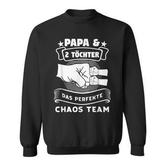 Papa & 2 Töchter Chaosteam Papa 2 Töchter Sweatshirt - Geschenkecke