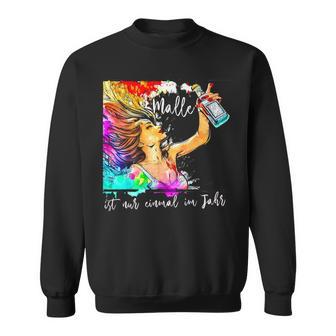 Party Jga Malle Ist Nur Einmal Im Jahr Mallorca Sauf Saying Sweatshirt - Seseable