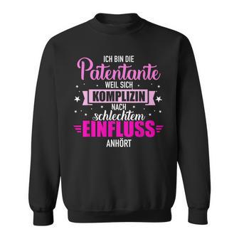 Patentante Weil Komplizin Nach Badenschinfluence Hears Sweatshirt - Geschenkecke