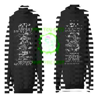 Did I Piss You Off I'm Doing Something Right Neon Skeleton Sweatshirt - Thegiftio UK