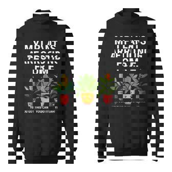 My Plants Are Rooting For Me Gardener Gardening Sweatshirt - Monsterry