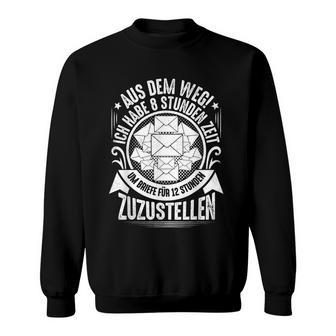 Postman Ich Habe 8 Stunden Zusteller Postman S Sweatshirt - Geschenkecke