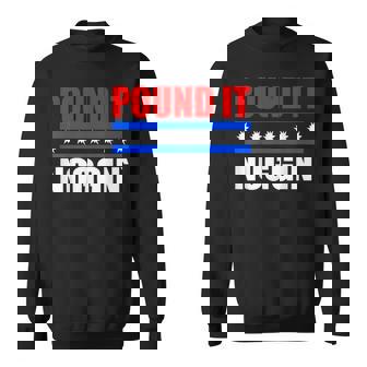 Pound It Noggin Sweatshirt - Monsterry