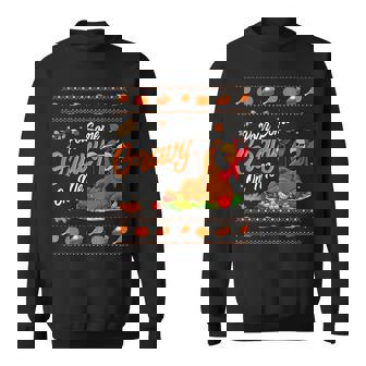 Pour Some Gravy On Me Turkey Day Thanksgiving Costume Sweatshirt - Monsterry