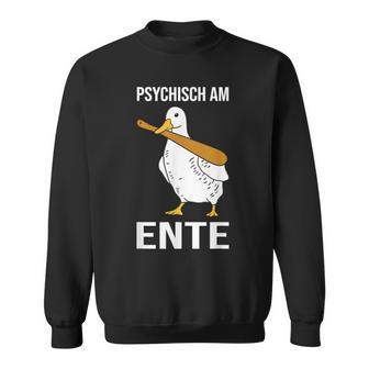 Psychisch Am Ente Sweatshirt - Geschenkecke