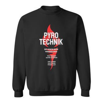 Pyrotechnik Ist Doch Keinerbrechen Fackel German Meme Sweatshirt - Geschenkecke