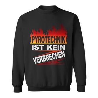 Pyrotechnik Ist Keinercrimes Sweatshirt - Seseable