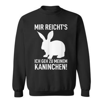 Rabbit Mir Reicht's Ich Geh Zu Meinem Rabbit Sweatshirt - Geschenkecke