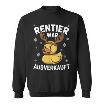 Reindeer Was Out Sold Christmas Elk Slogan Sweatshirt - Geschenkecke