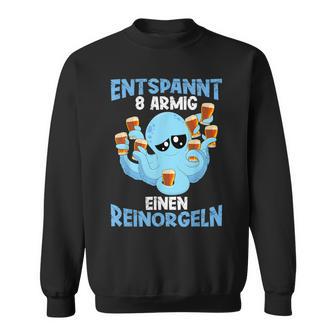 Relaxed Eight-Armed A Reinorgeln Saufen Party Malle Sweatshirt - Geschenkecke