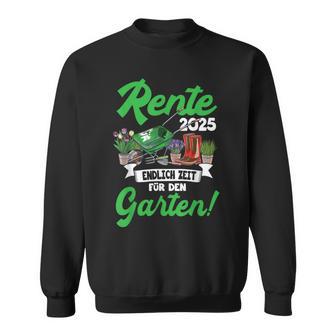 Rente 2025 Endlich Zeit Für Den Garten Rentner Sweatshirt - Geschenkecke