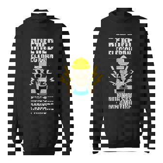 Retired Electrician For Electrical Engineer Electricity Sweatshirt - Thegiftio UK