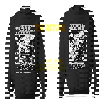 The Return Of The Maga Parody Trump Wins Trump Won 47 Sweatshirt | Mazezy