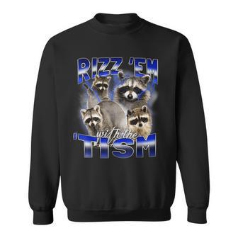 Rizz Em With The Tism Meme Autistic Racoon Autism Sweatshirt - Monsterry