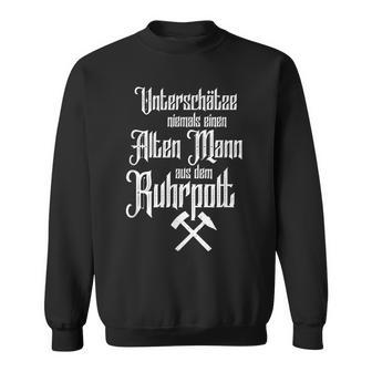 Ruhrpott Quote Ruhrgebiet City Sayings Zeche Kohle Mining Sweatshirt - Geschenkecke