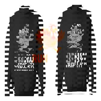 Run Now Gobble Later Running Thanksgiving Turkey Trot Sweatshirt - Monsterry