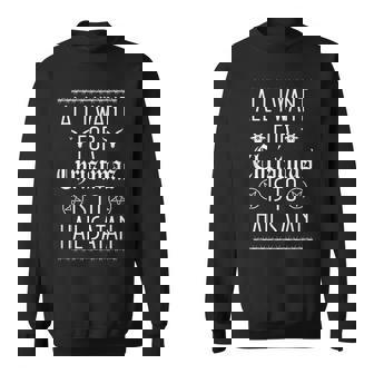 Satanic Christmas All I Want For Christmas Is To Hail Satan Sweatshirt - Monsterry