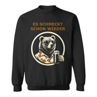 Saufen Bär Es Schmeckt Schon Wieder Wieder Sweatshirt - Geschenkecke