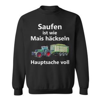 Saufen Ist Wie Mais Häckeln Hauptsachetoll Sweatshirt - Geschenkecke