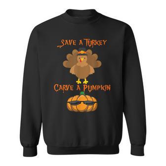 Save a Turkey Carve a Pumpkin Thanksgiving Halloween Sweatshirt - Monsterry